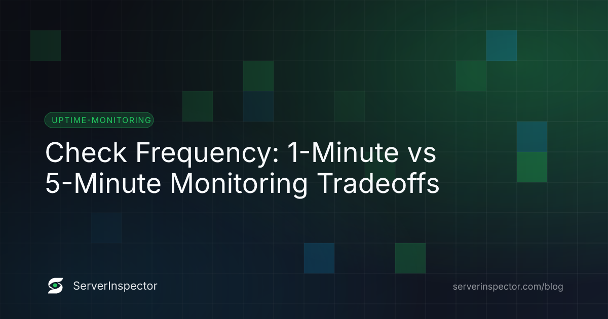Cover image for Check Frequency: 1-Minute vs 5-Minute Monitoring Tradeoffs