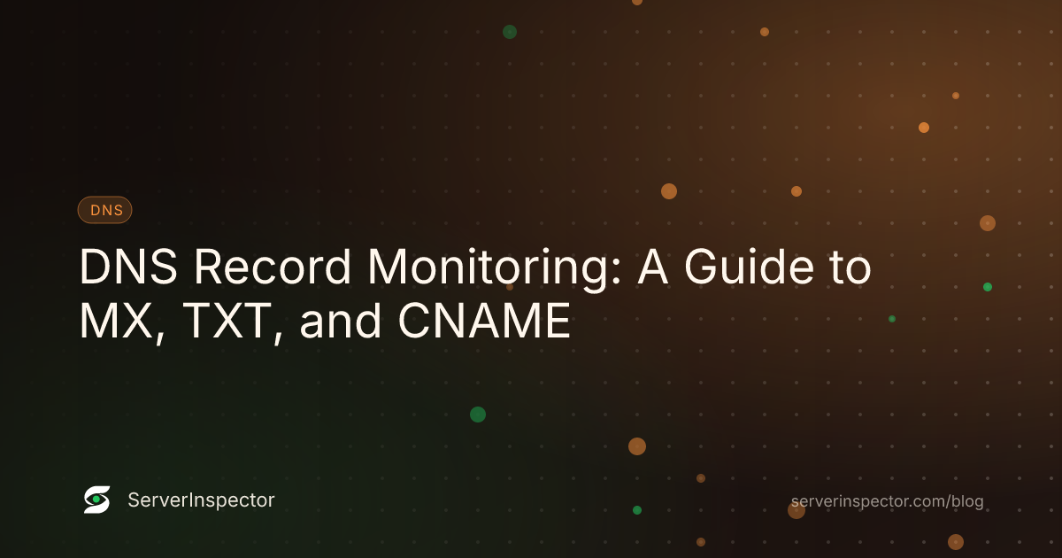 Cover image for DNS Record Monitoring: A Guide to MX, TXT, and CNAME