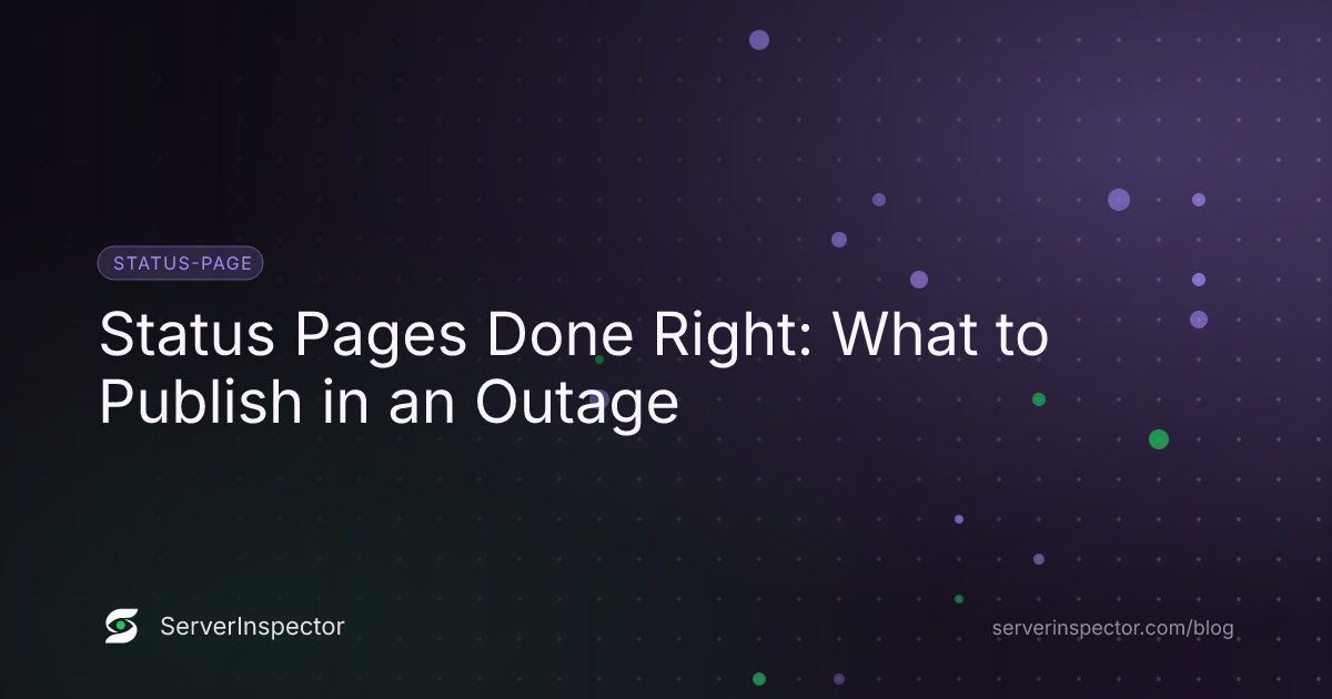 Cover image for Status Pages Done Right: What to Publish in an Outage