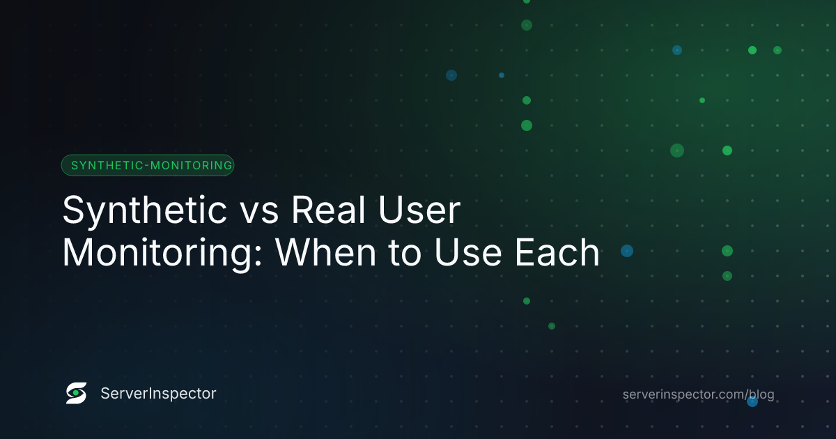 Cover image for Synthetic vs Real User Monitoring: When to Use Each